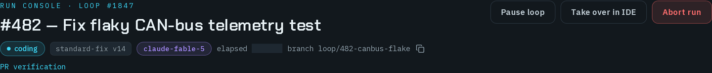 The run header for Loop #1847, #482 Fix flaky CAN-bus telemetry test: the coding status, standard-fix v14, claude-fable-5, the elapsed time, the branch loop/482-canbus-flake with a copy button, a PR verification link, and the Pause loop, Take over in IDE and Abort run buttons.